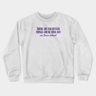 Far Better Things Crewneck Sweatshirt